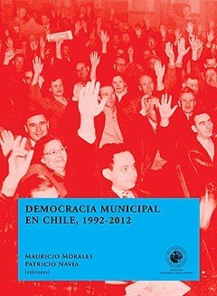 Tasas de reelección y longevidad de alcaldes en Chile, 1992-2012